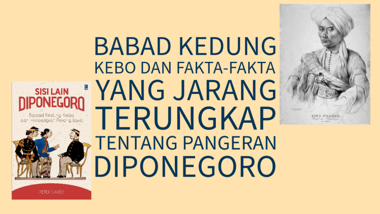 Babad Kedung Kebo dan ‘Kaca Mata’ Lain Memandang Pangeran Diponegoro