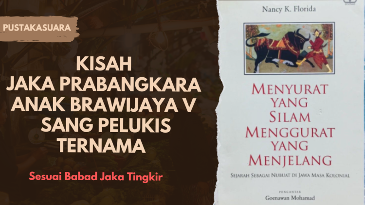 Kisah Jaka Prabangkara dalam Babad Jaka Tingkir, Sang Pelukis Ternama Putra Prabu Brawijaya V