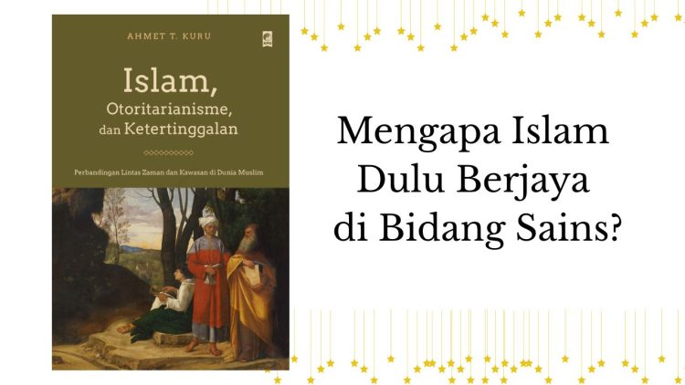 Mengapa Islam Dulu Berjaya di Bidang Sains?