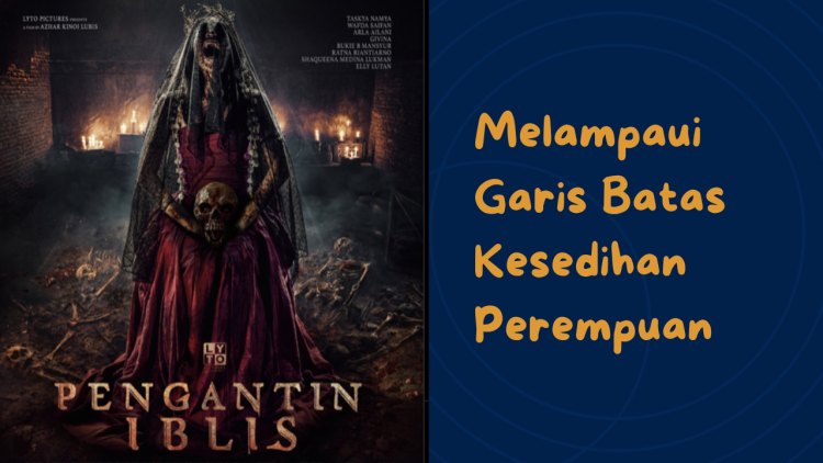 Film Pengantin Iblis: Melampaui Garis Batas Kesedihan Perempuan